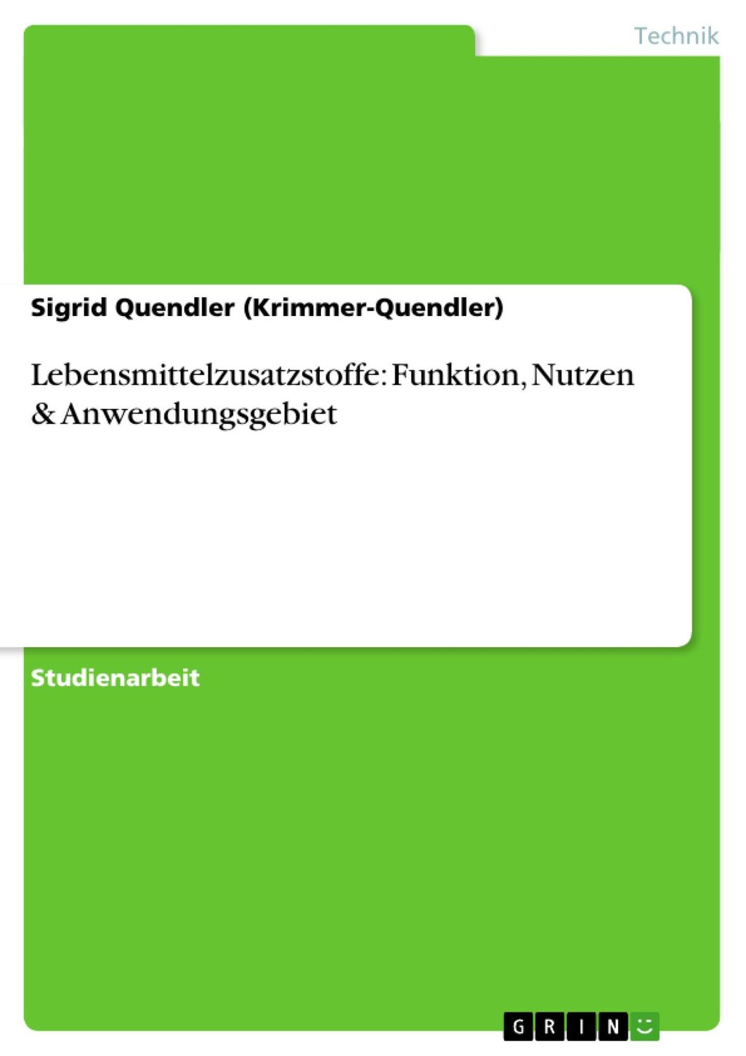 Cover: 9783638915311 | Lebensmittelzusatzstoffe: Funktion, Nutzen &amp; Anwendungsgebiet | Buch