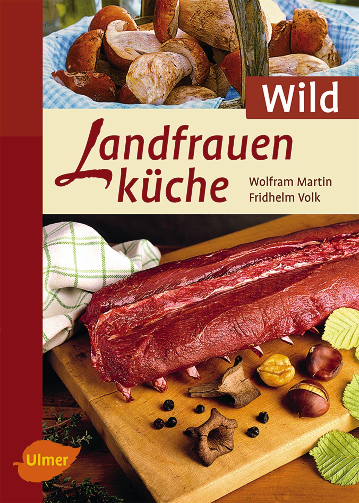 Cover: 9783800176533 | Landfrauenküche Wild | Wolfram Martin (u. a.) | Taschenbuch | 128 S.