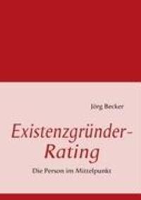 Cover: 9783837072846 | Existenzgründer-Rating | Die Person im Mittelpunkt | Jörg Becker