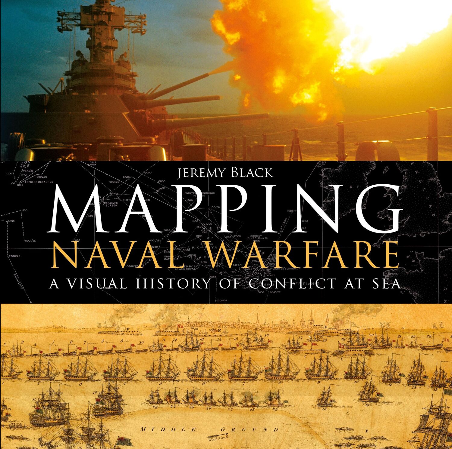 Cover: 9781472827869 | Mapping Naval Warfare | A Visual History of Conflict at Sea | Black