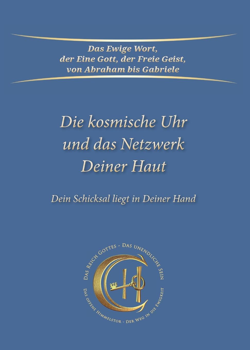 Cover: 9783964464330 | Die kosmische Uhr und das Netzwerk Deiner Haut. | Gabriele | Buch