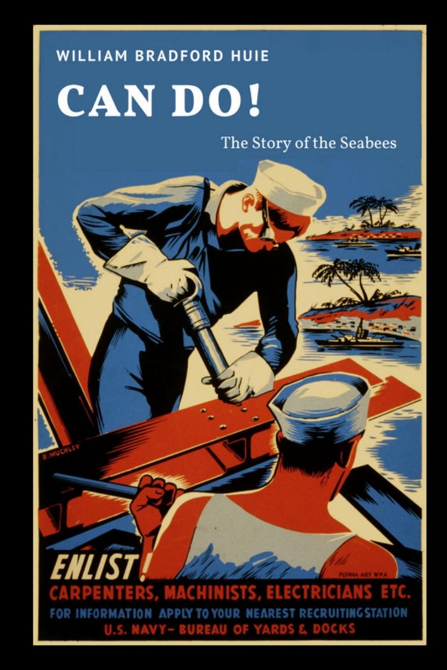 Cover: 9781387933006 | Can Do! The Story of the Seabees | William Bradford Huie | Taschenbuch