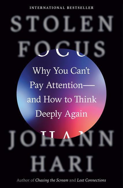 Cover: 9780593138519 | Stolen Focus: Why You Can't Pay Attention--And How to Think Deeply...