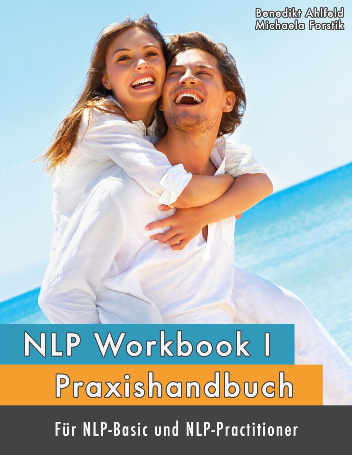 Cover: 9783743178434 | NLP Workbook I | Praxishandbuch für NLP-Basic und NLP-Practitioner