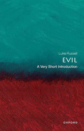 Cover: 9780198819271 | Evil: A Very Short Introduction | Luke Russell | Taschenbuch | 2023