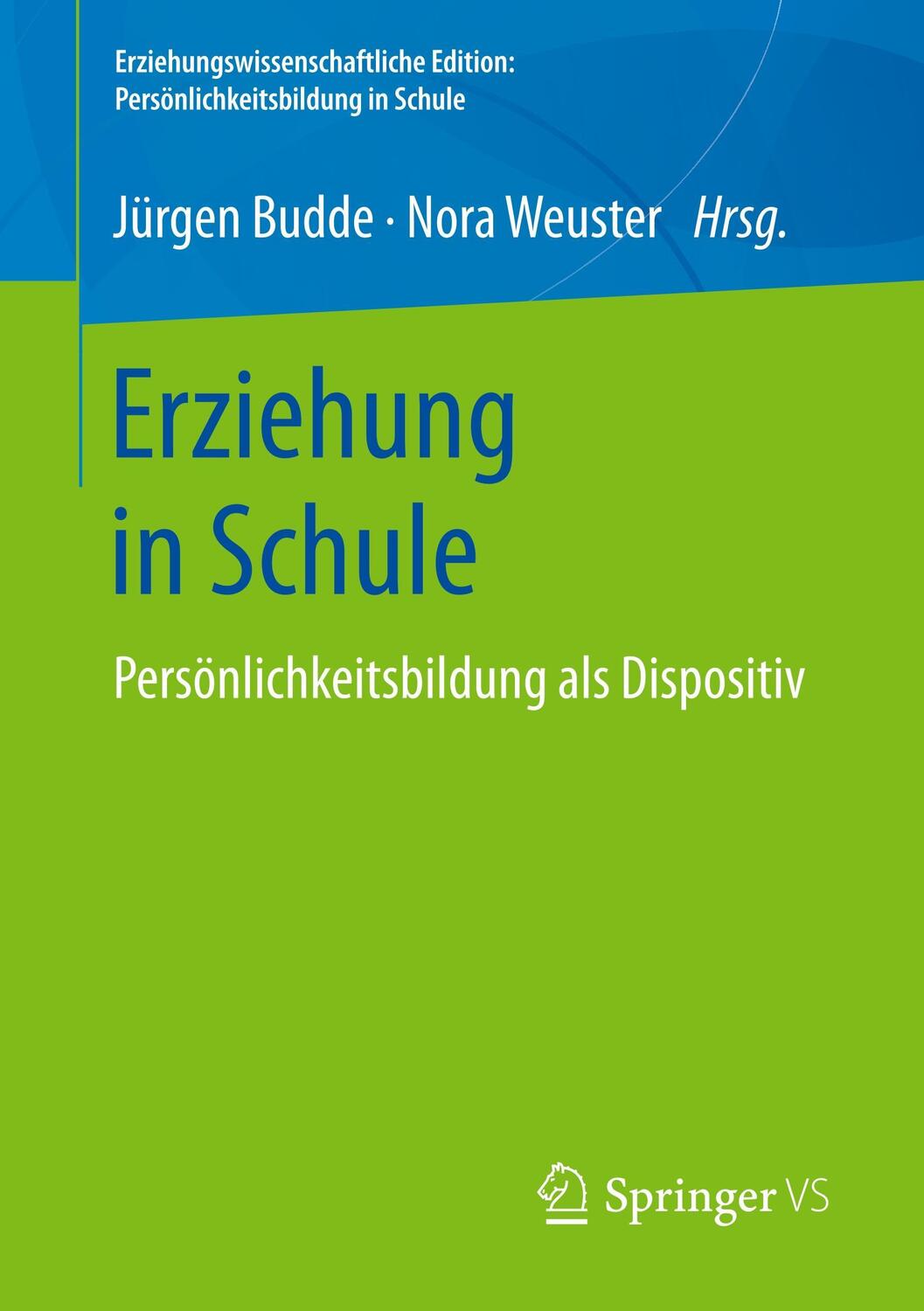 Cover: 9783658190057 | Erziehung in Schule | Persönlichkeitsbildung als Dispositiv | Buch