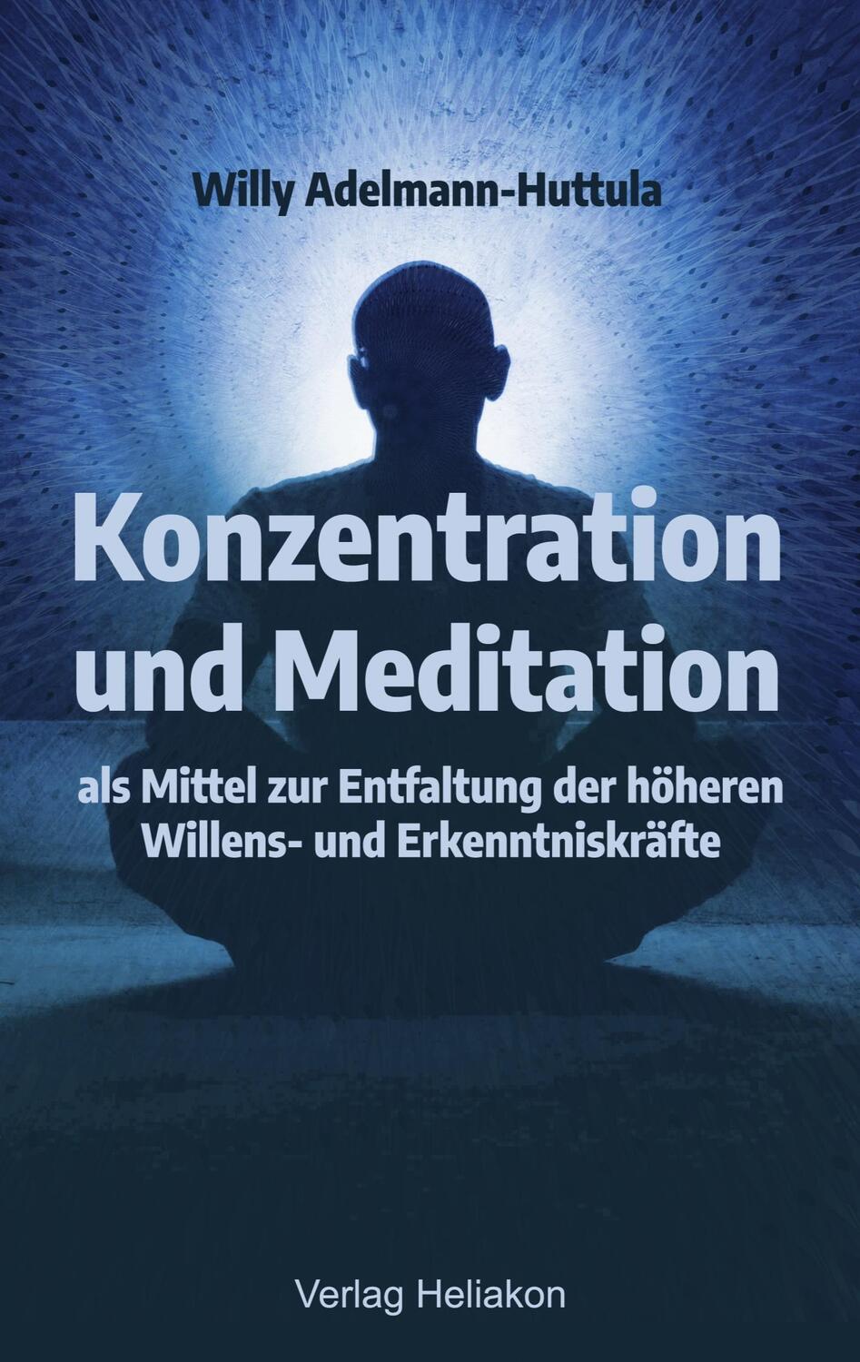 Cover: 9783949496158 | Konzentration und Meditation als Mittel zur Entfaltung der höheren...