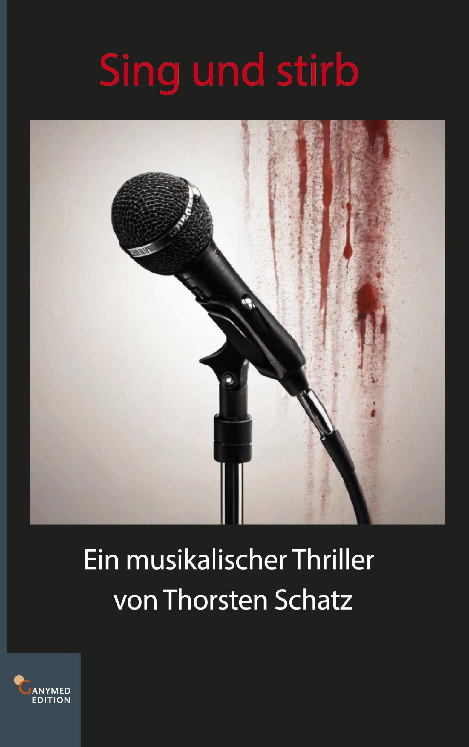 Cover: 9783946223931 | Sing und stirb | Ein musikalischer Thriller | Thorsten Schatz | Buch