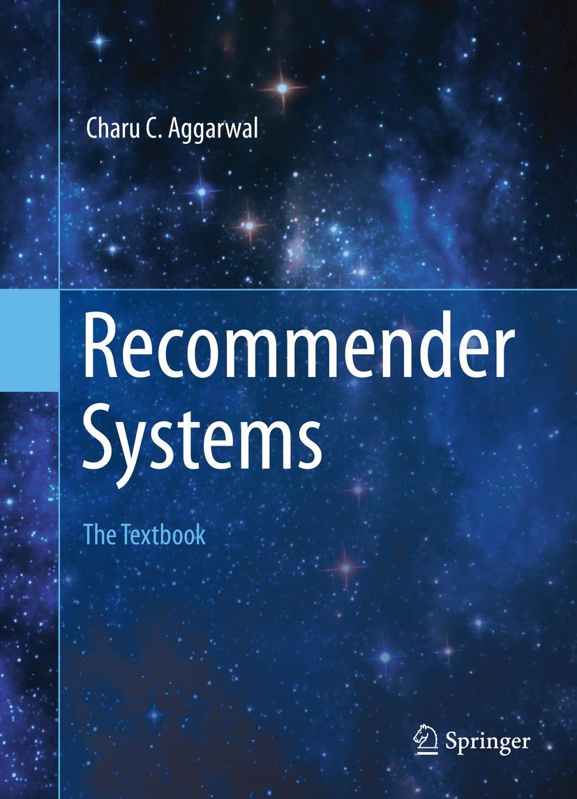 Cover: 9783319296579 | Recommender Systems | The Textbook | Charu C. Aggarwal | Buch | xxi