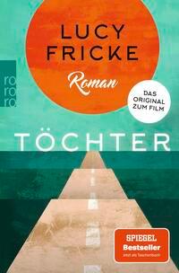 Cover: 9783499290152 | Töchter | Lucy Fricke | Taschenbuch | 240 S. | Deutsch | 2019