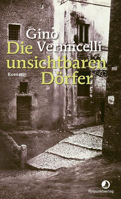 Cover: 9783858699428 | Die unsichtbaren Dörfer | Roman | Gino Vermicelli | Buch | 424 S.