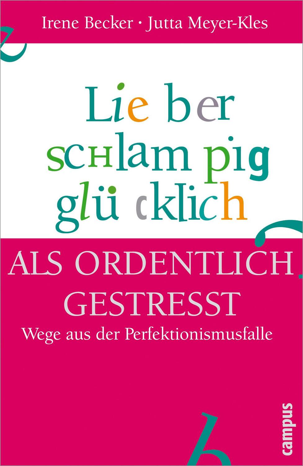 Cover: 9783593374307 | Lieber schlampig glücklich als ordentlich gestresst | Becker (u. a.)