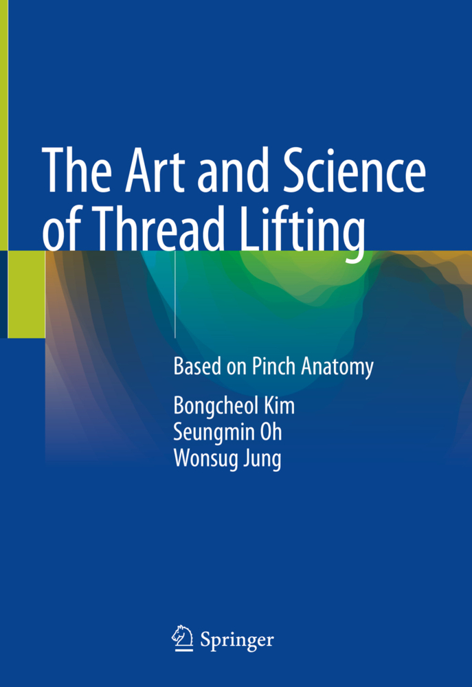 Cover: 9789811306136 | The Art and Science of Thread Lifting | Based on Pinch Anatomy | Buch