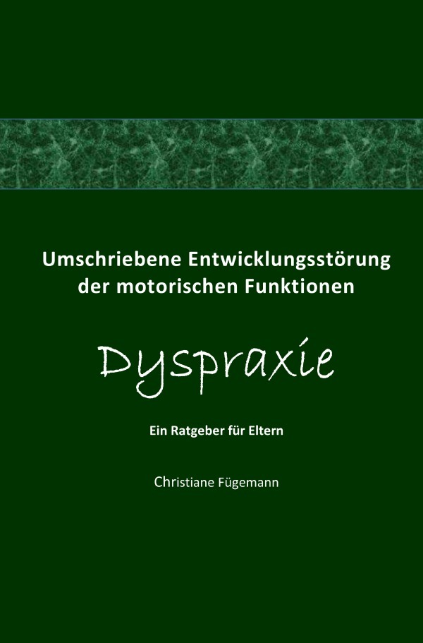 Cover: 9783754944936 | Umschriebene Entwicklungsstörung der motorischen Funktionen Dyspraxie