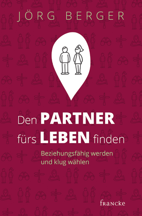 Cover: 9783868274981 | Den Partner fürs Leben finden | Beziehungsfähig werden und klug wählen