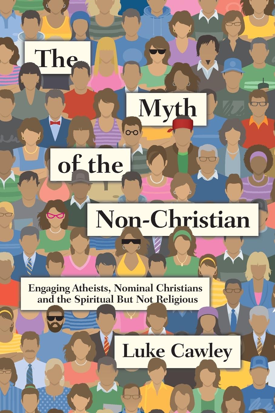 Cover: 9780830844500 | The Myth of the Non-Christian | Luke Cawley | Taschenbuch | Englisch