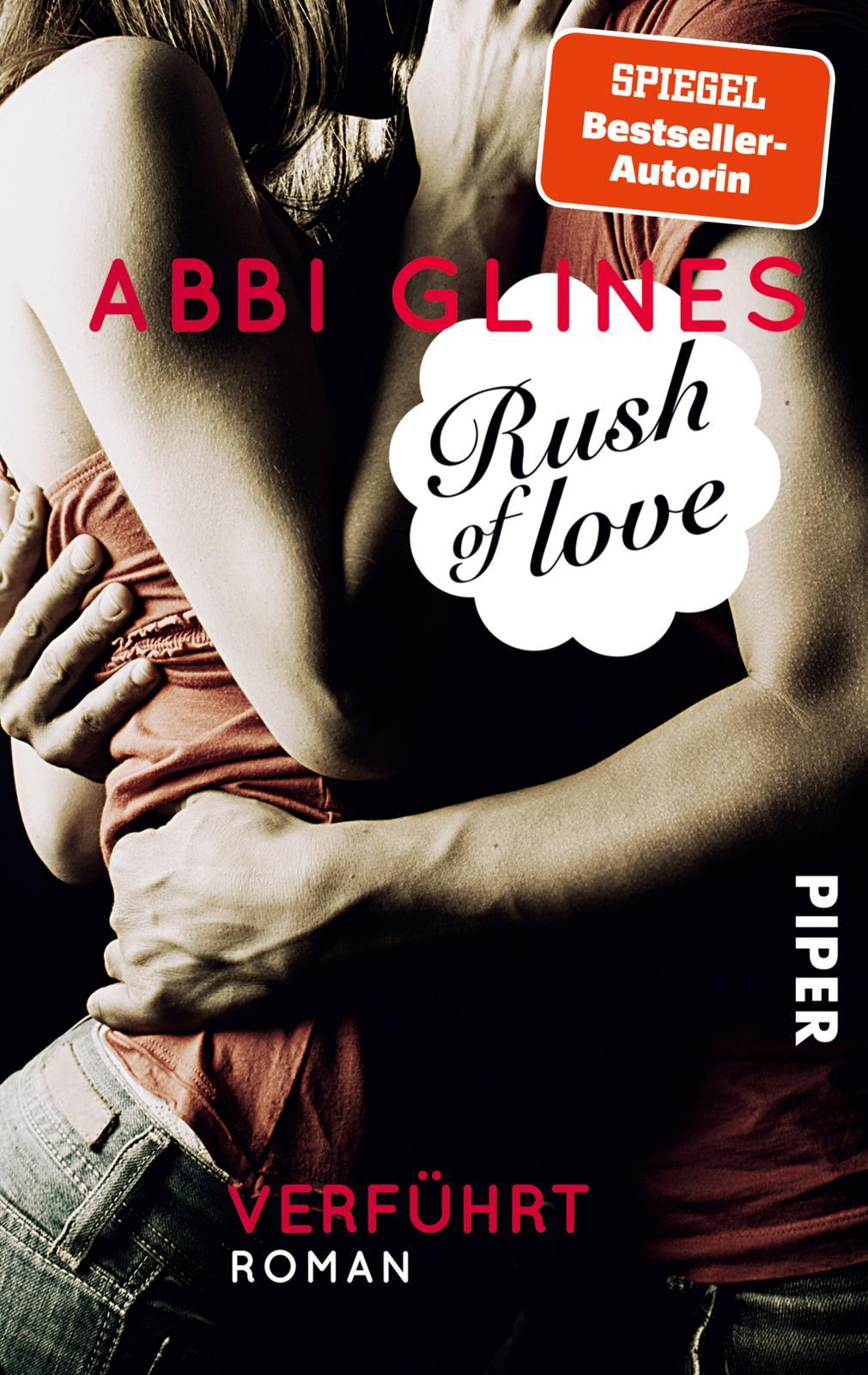 Cover: 9783492304382 | Rush of Love - Verführt | Abbi Glines | Taschenbuch | 234 S. | Deutsch