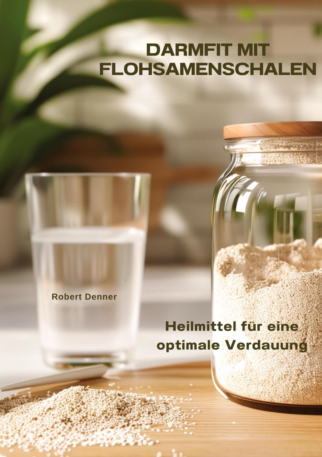 Cover: 9783384310705 | Darmfit mit Flohsamenschalen | Heilmittel für eine optimale Verdauung