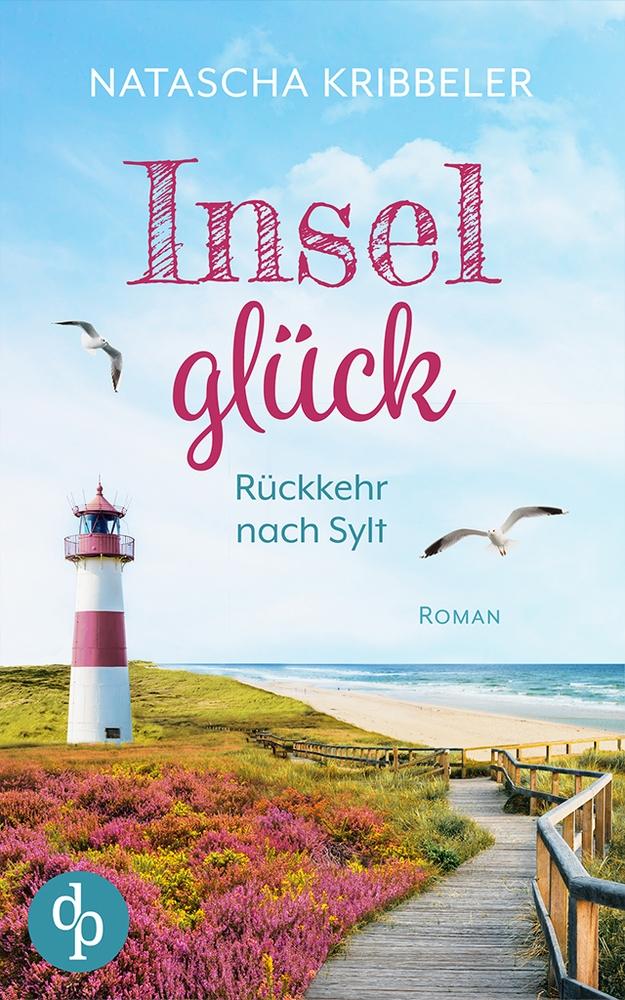 Cover: 9783987781940 | Inselglück | Rückkehr nach Sylt | Natascha Kribbeler | Taschenbuch