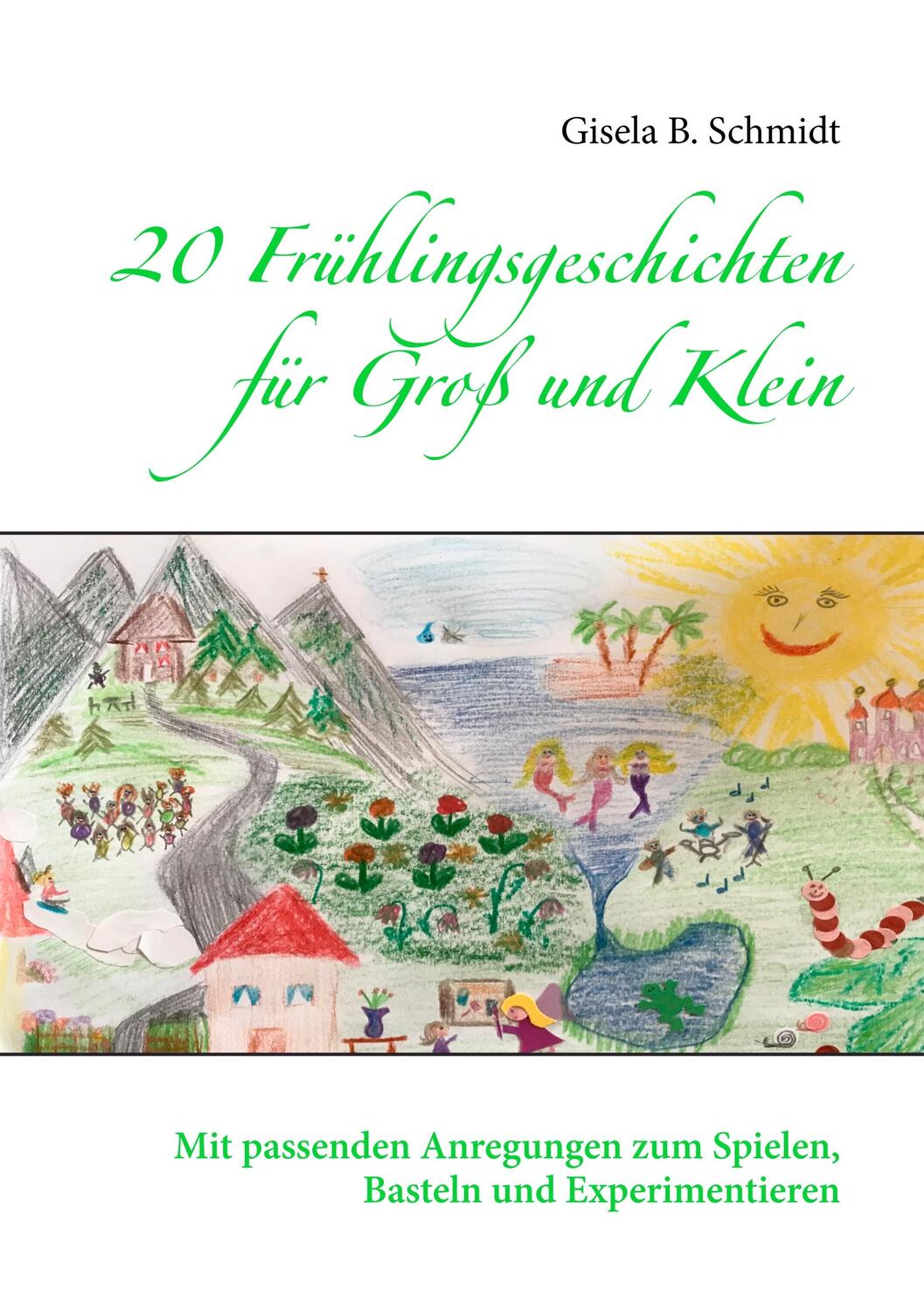 Cover: 9783740753344 | 20 Frühlingsgeschichten für Groß und Klein | Gisela B. Schmidt | Buch