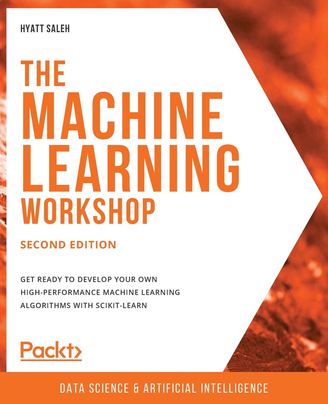 Cover: 9781839219061 | The Machine Learning Workshop - Second Edition | Hyatt Saleh | Buch