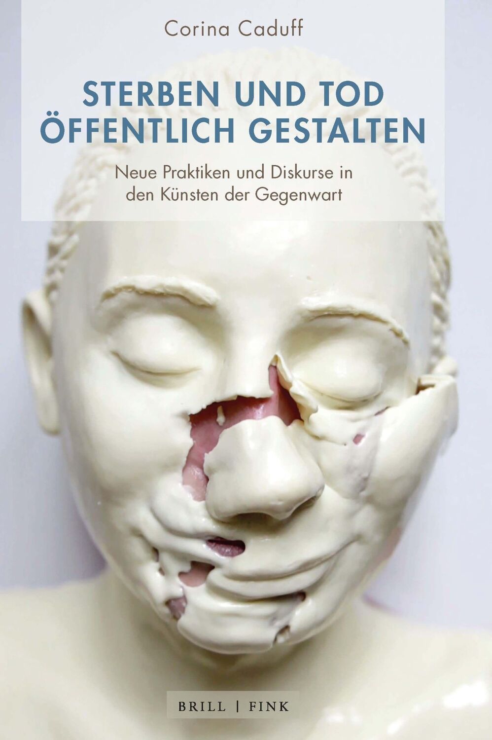 Cover: 9783770566662 | Sterben und Tod öffentlich gestalten | Corina Caduff | Buch | VI