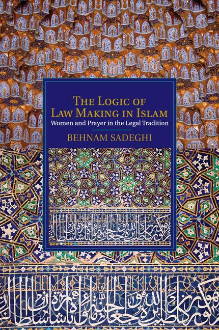 Cover: 9781107529786 | The Logic of Law Making in Islam | Behnam Sadeghi | Taschenbuch | 2014