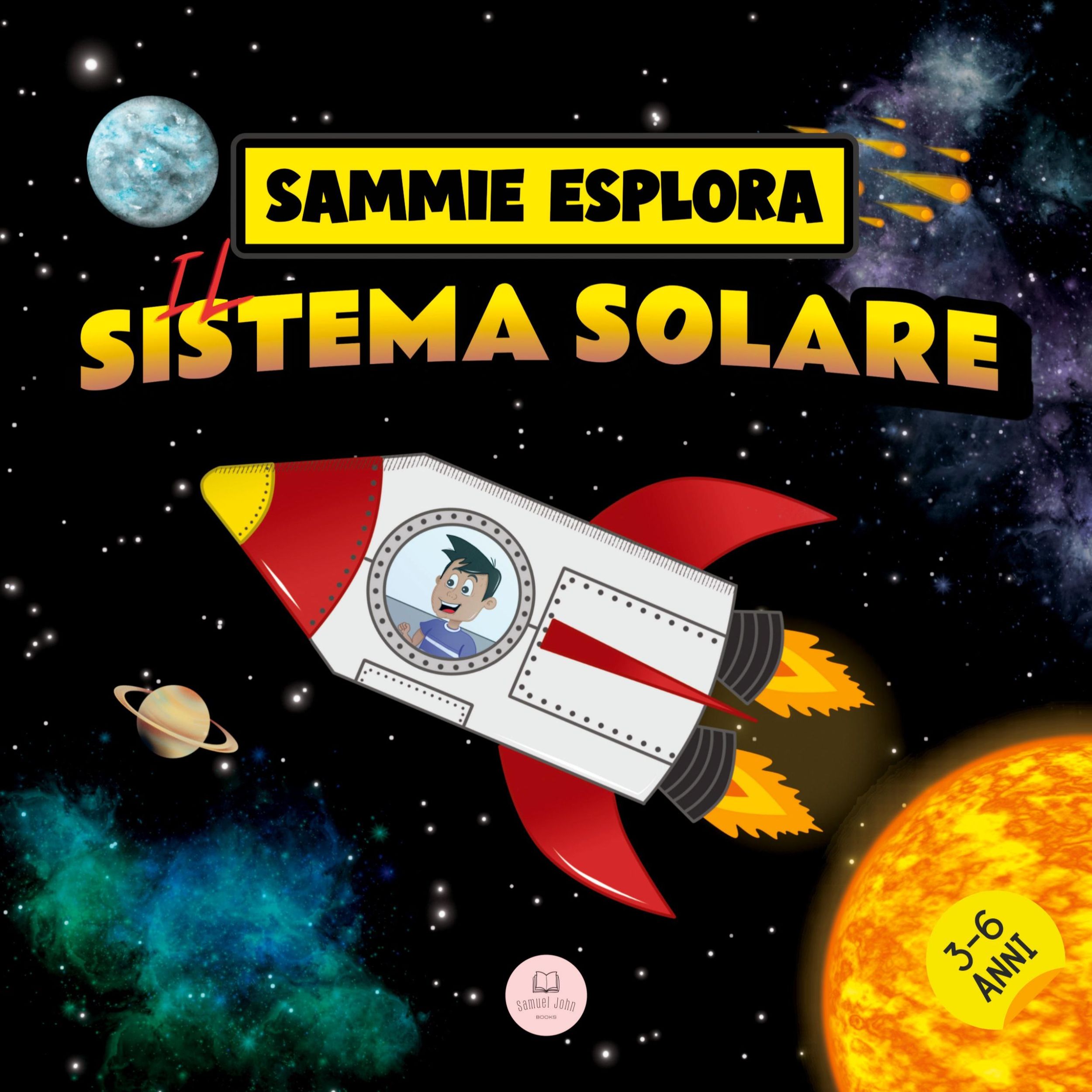 Cover: 9788412724011 | Sammie Esplora il Sistema Solare | Samuel John | Taschenbuch | 2023