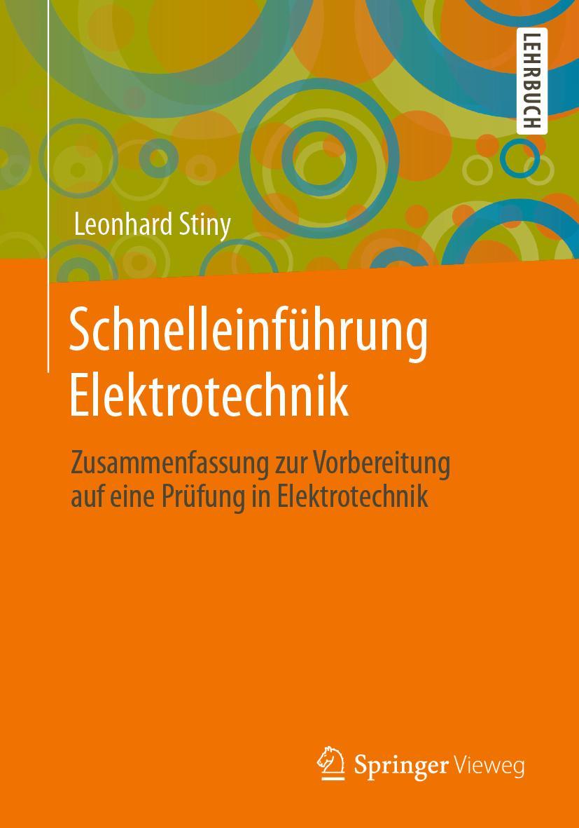 Cover: 9783658289669 | Schnelleinführung Elektrotechnik | Leonhard Stiny | Taschenbuch | xi