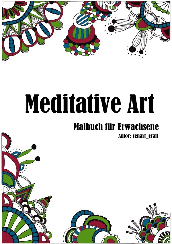 Cover: 9783818770617 | Meditative Art - Malbuch für Erwachsene | Kreativität statt Stress. DE