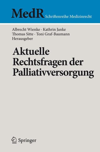 Cover: 9783662482339 | Aktuelle Rechtsfragen der Palliativversorgung | Wienke (u. a.) | Buch