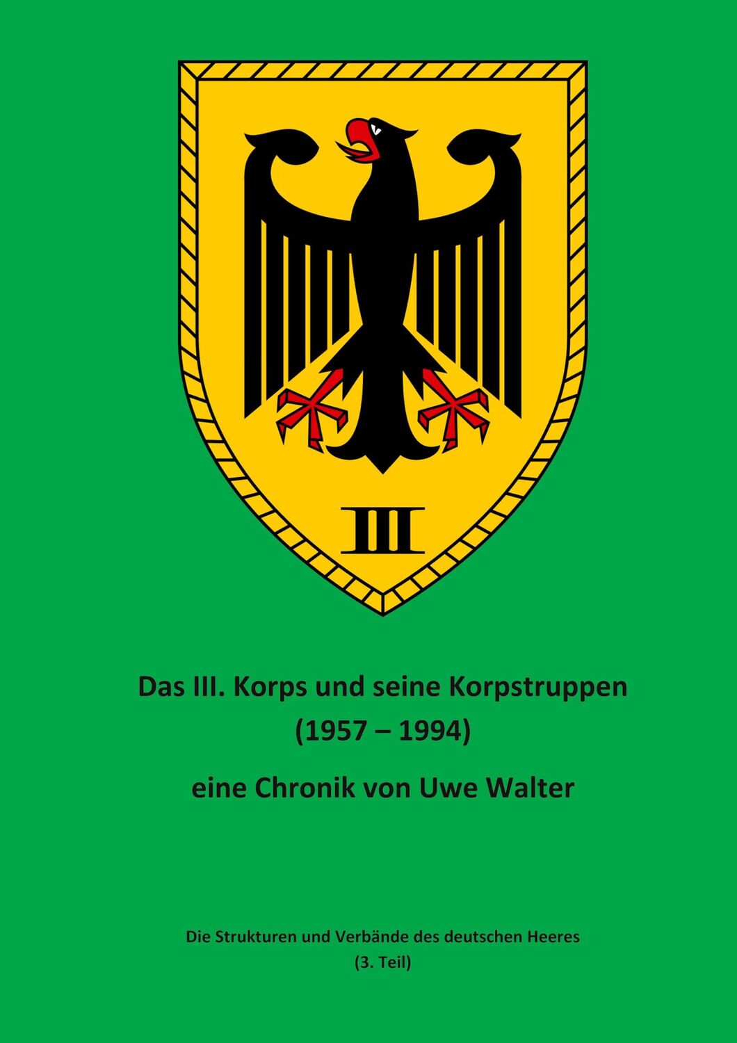 Cover: 9783756230563 | Das III. Korps und seine Korpstruppen | Uwe Walter | Taschenbuch