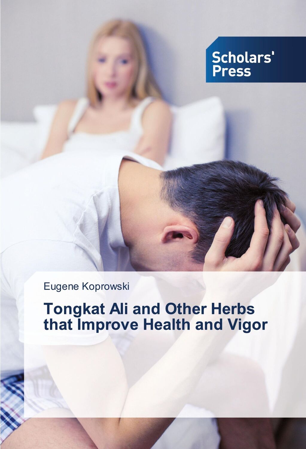 Cover: 9786202300353 | Tongkat Ali and Other Herbs that Improve Health and Vigor | Koprowski