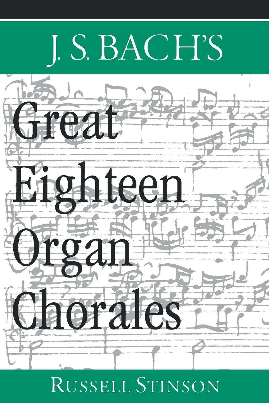 Cover: 9780195165562 | J.S. Bach's Great Eighteen Organ Chorales | Russell Stinson | Buch