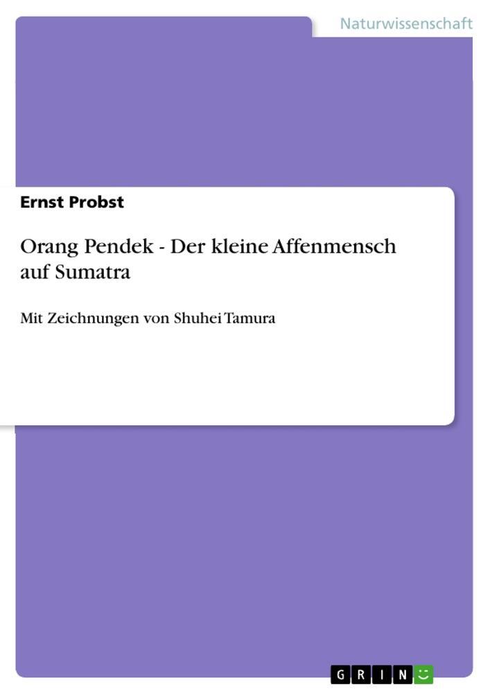 Cover: 9783656417637 | Orang Pendek - Der kleine Affenmensch auf Sumatra | Ernst Probst