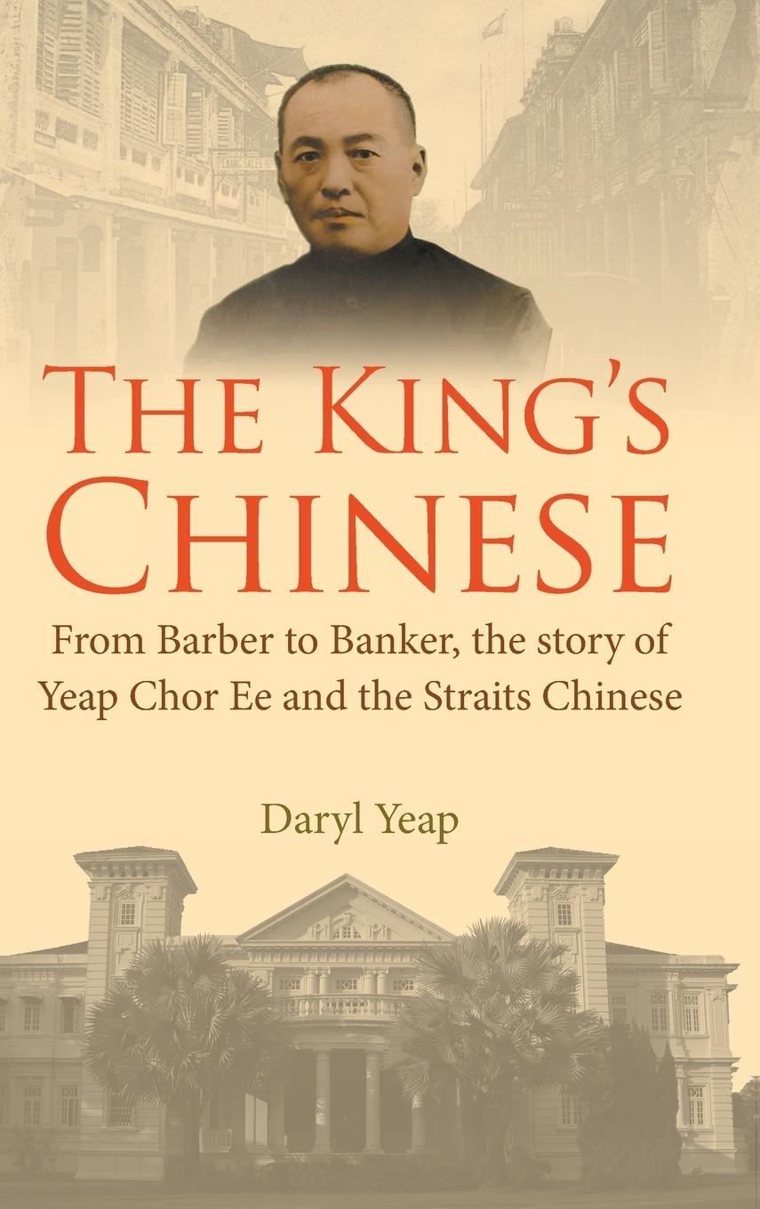 Cover: 9789811263101 | KING'S CHINESE, THE | Daryl Yeap | Buch | Englisch | 2023