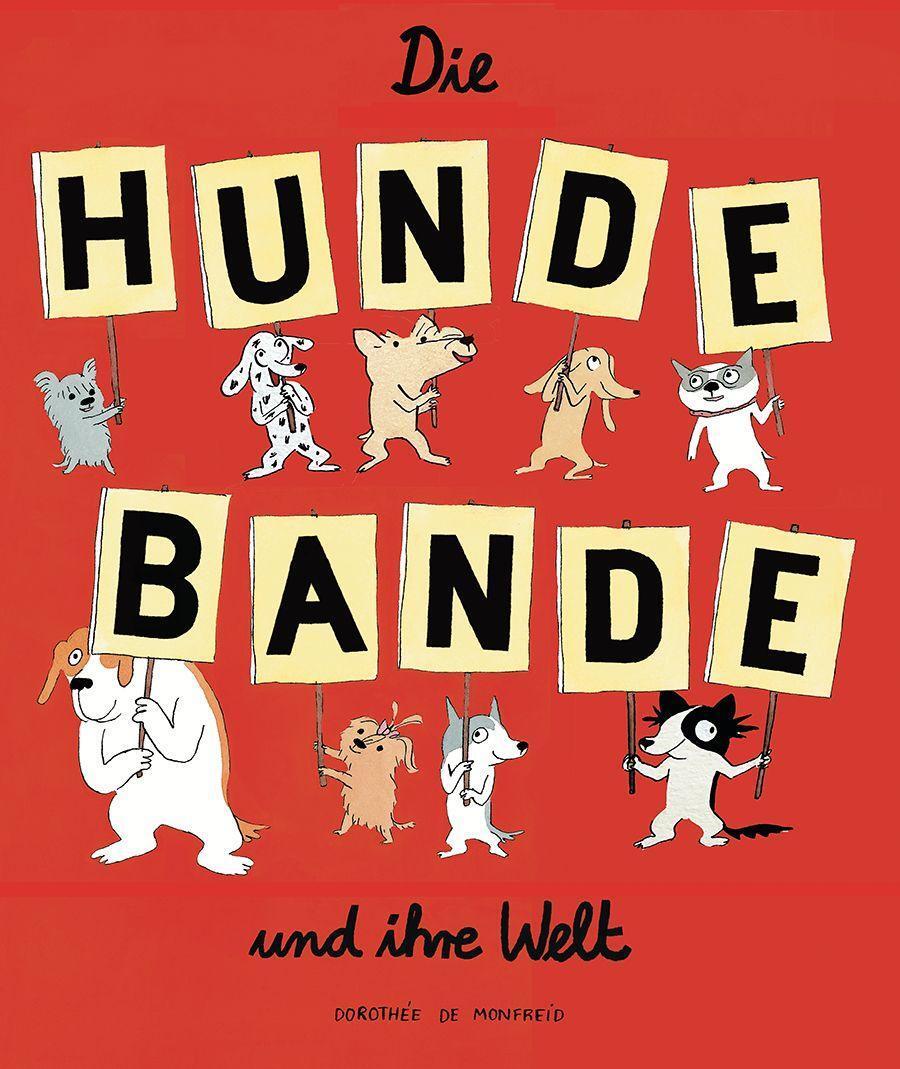 Cover: 9783956404108 | Die Hundebande und ihre Welt | Dorothée de Monfreid | Buch | 64 S.