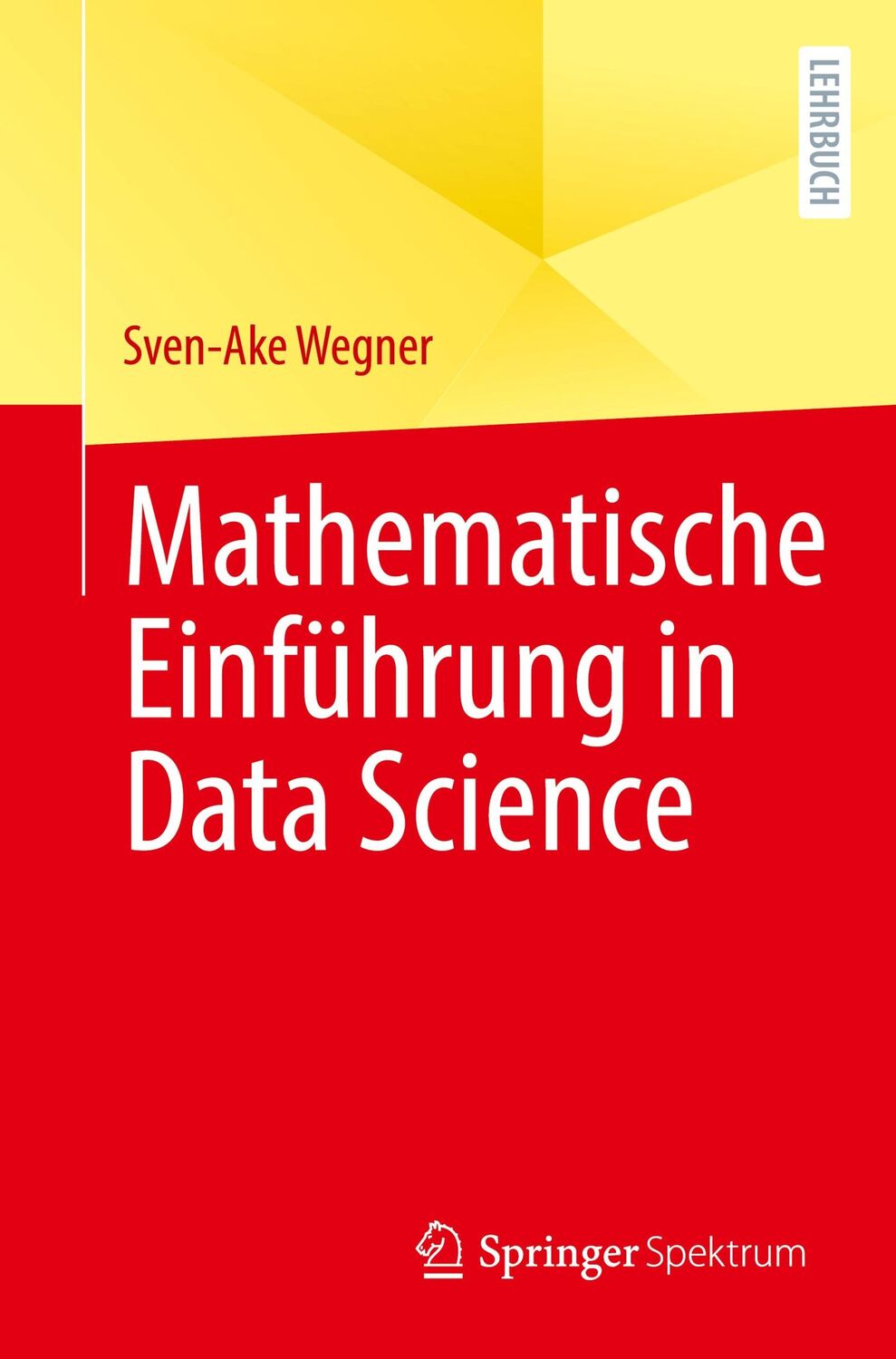 Cover: 9783662686966 | Mathematische Einführung in Data Science | Sven-Ake Wegner | Buch | ix