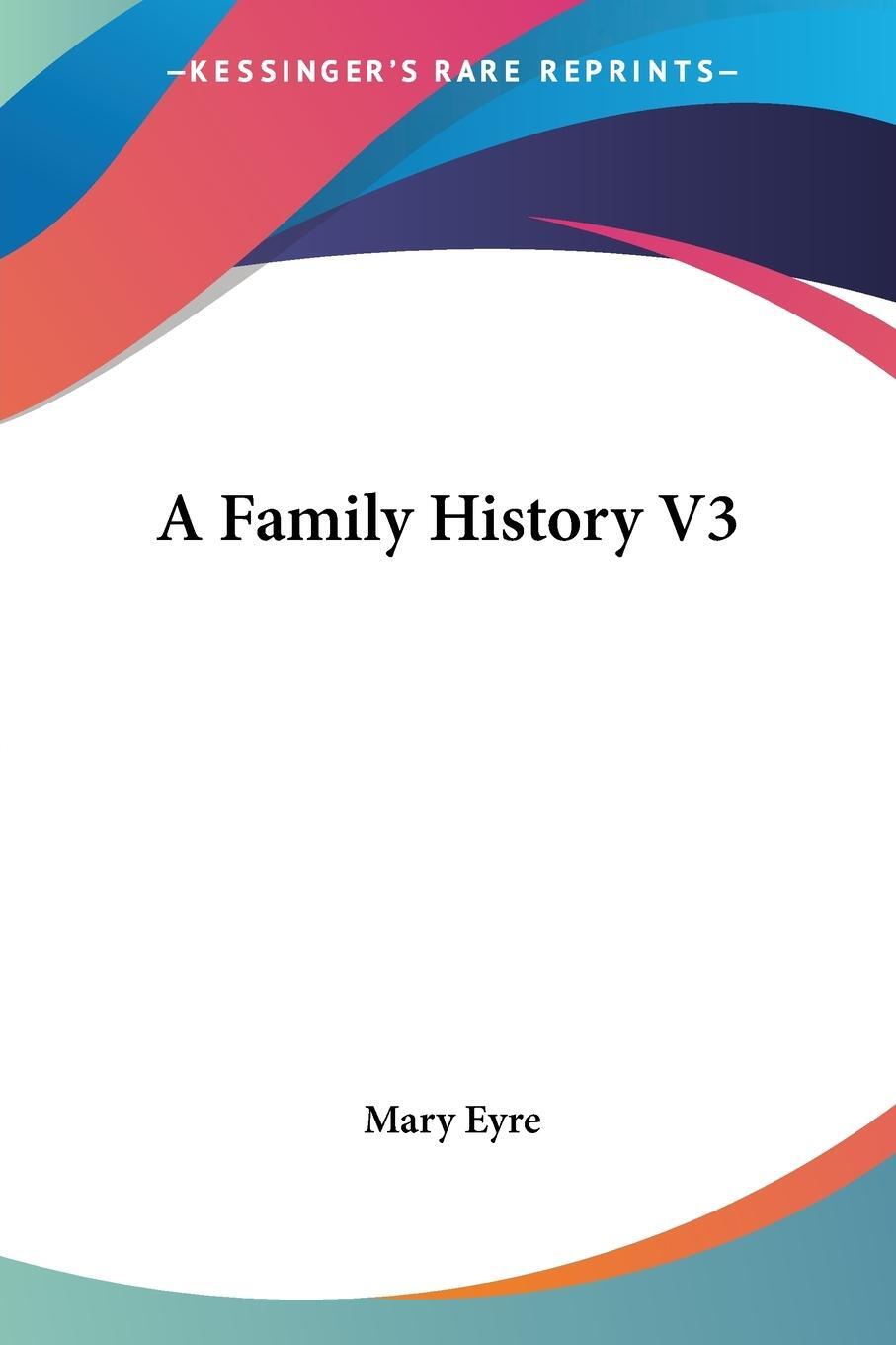 Cover: 9781432669676 | A Family History V3 | Mary Eyre | Taschenbuch | Paperback | Englisch