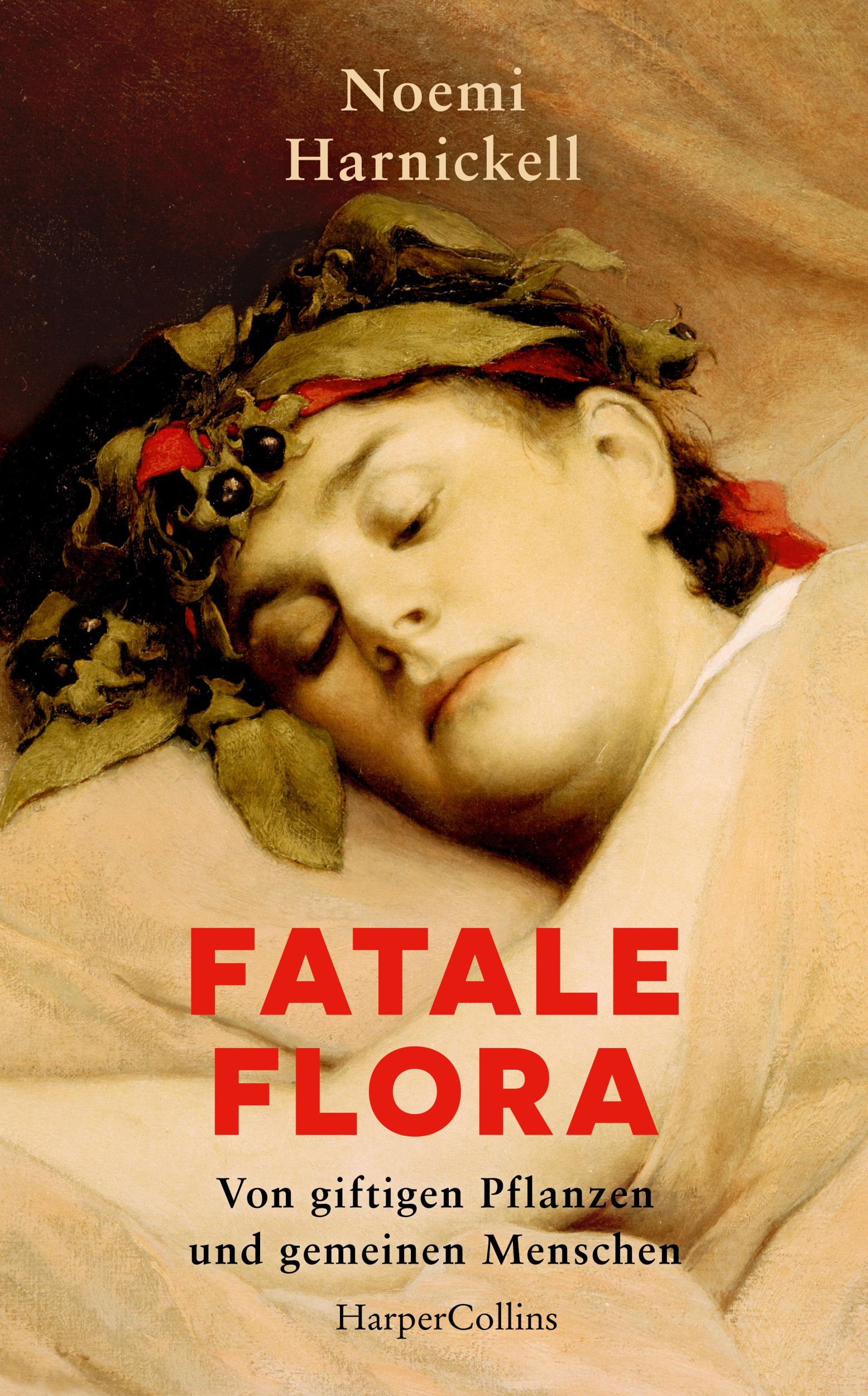 Cover: 9783365004876 | Fatale Flora. Von giftigen Pflanzen und gemeinen Menschen | Harnickell