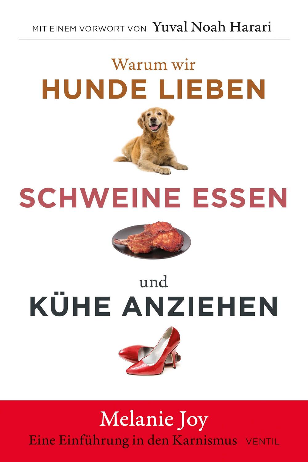 Cover: 9783955751753 | Warum wir Hunde lieben, Schweine essen und Kühe anziehen | Melanie Joy