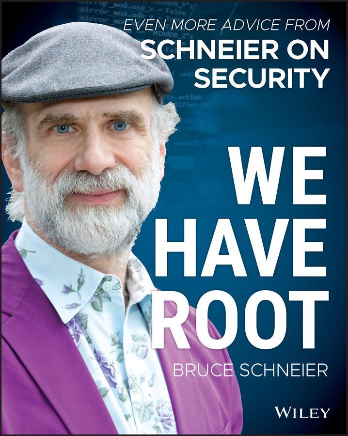 Cover: 9781119643012 | We Have Root | Even More Advice from Schneier on Security | Schneier