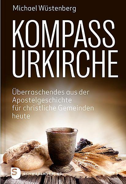 Cover: 9783796618314 | Kompass Urkirche | Michael Wüstenberg | Buch | 216 S. | Deutsch | 2022