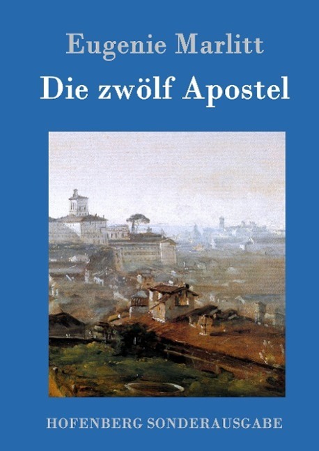 Cover: 9783843096607 | Die zwölf Apostel | Eugenie Marlitt | Buch | 60 S. | Deutsch | 2015