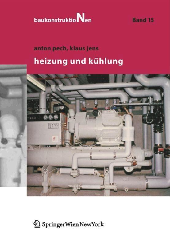 Cover: 9783990430248 | Heizung und Kühlung | Anton Pech (u. a.) | Buch | 164 S. | Deutsch