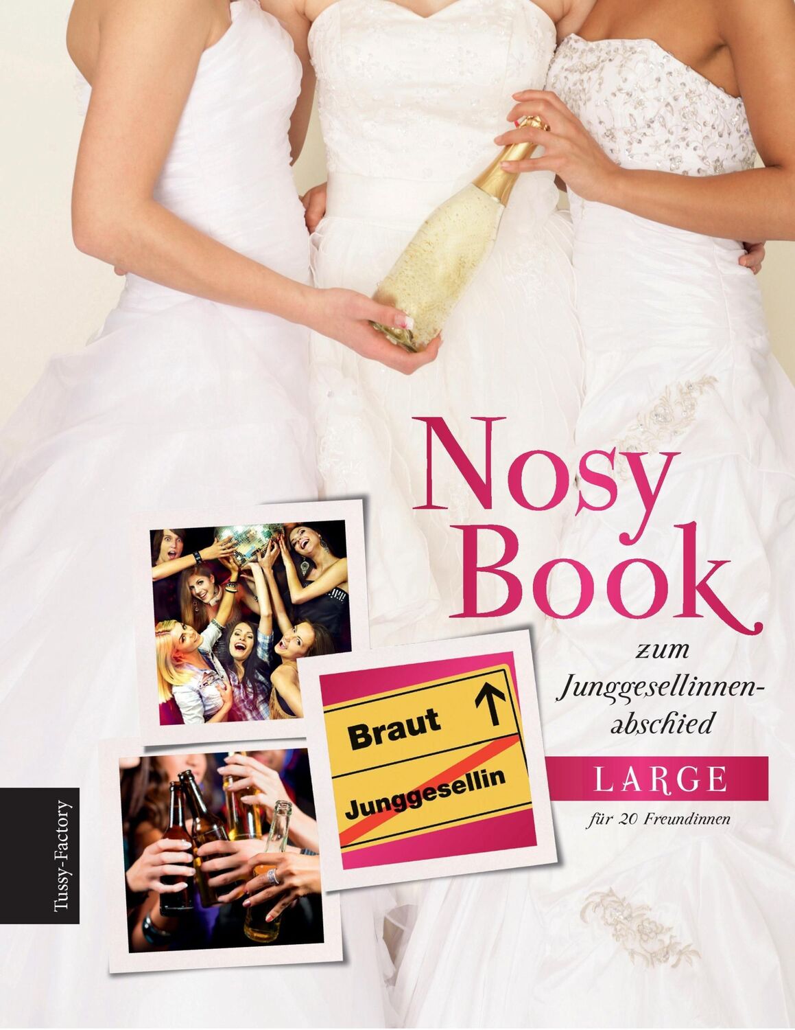 Cover: 9783734770173 | Nosy Book zum Junggesellinnenabschied Large | Tussy Factory | Buch