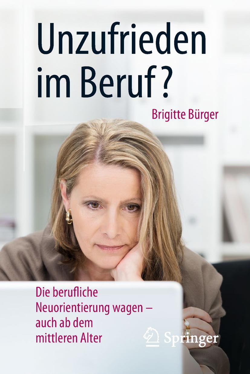 Cover: 9783662575079 | Unzufrieden im Beruf? | Brigitte Bürger | Taschenbuch | xix | Deutsch