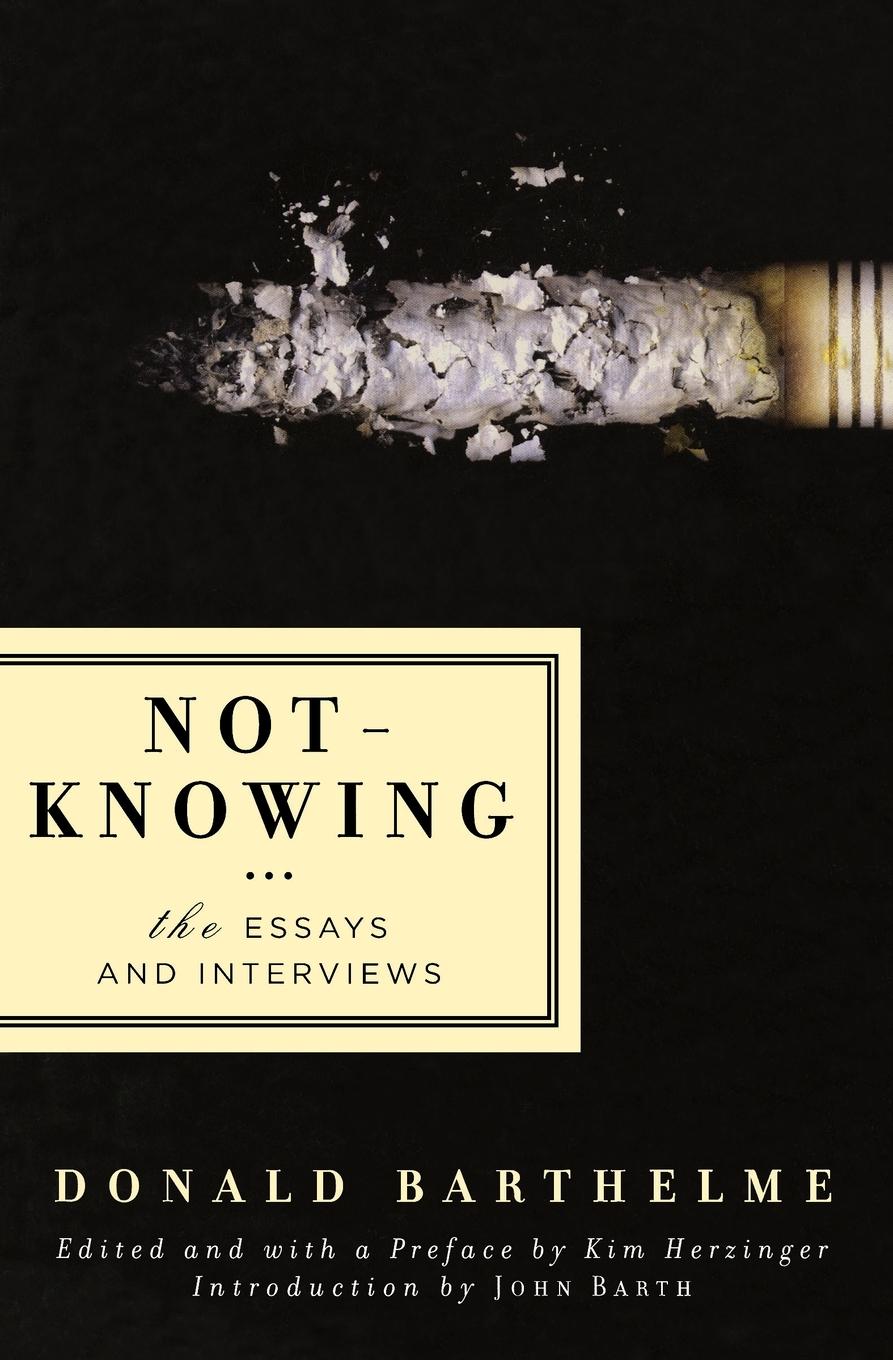 Cover: 9781593761738 | Not-Knowing | The Essays and Interviews | Donald Barthelme | Buch