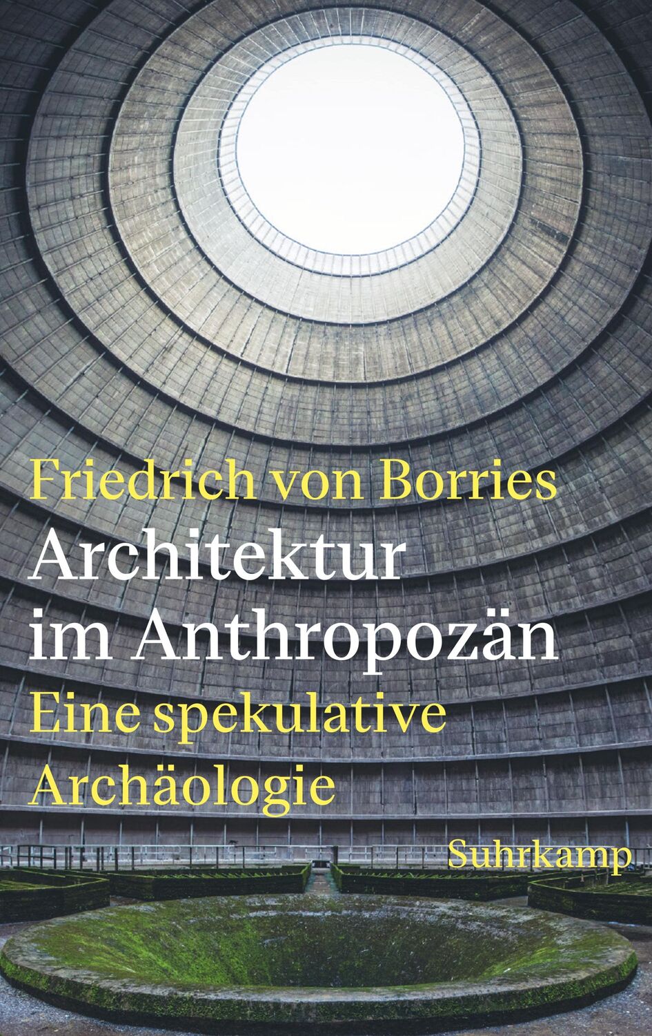 Cover: 9783518432020 | Architektur im Anthropozän | Friedrich Von Borries | Buch | 464 S.