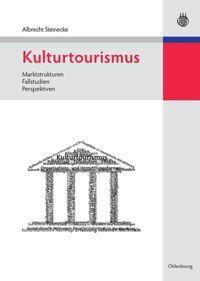 Cover: 9783486583847 | Kulturtourismus | Marktstrukturen, Fallstudien, Perspektiven | Buch